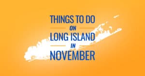 Things to do on Long Island in November from Your Local Kids